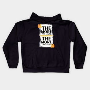 The More You Learn The More You Earn Kids Hoodie